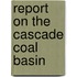 Report on the Cascade Coal Basin