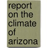 Report on the Climate of Arizona by William Alexander Glassford