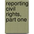 Reporting Civil Rights, Part One