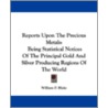 Reports Upon the Precious Metals door William P. Blake