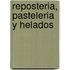 Reposteria, Pasteleria y Helados
