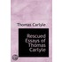 Rescued Essays Of Thomas Carlyle