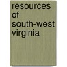 Resources of South-West Virginia door Charles Rufus Boyd
