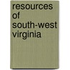 Resources of South-West Virginia by Charles Rufus Boyd