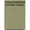 Responsabilidad Civil del Medico door Rosana Perez De Leal
