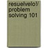 Resuelvelo!/ Problem Solving 101