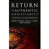 Return To Authentic Christianity door Robert Stearns