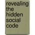 Revealing The Hidden Social Code