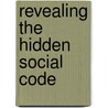 Revealing The Hidden Social Code by Marie Howley