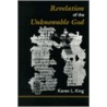 Revelation of the Unknowable God by Karen L. King