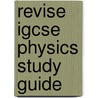 Revise Igcse Physics Study Guide door Onbekend