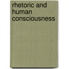 Rhetoric and Human Consciousness door Craig R. Smith