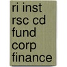 Ri Inst Rsc Cd Fund Corp Finance door Thomas Ross