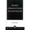 Rilke's Connections To Nietzsche door Richard Detsch