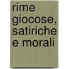 Rime Giocose, Satiriche E Morali door Gian Carlo Passeroni