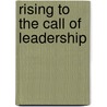 Rising To The Call Of Leadership by Kay Arthur