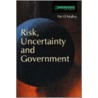 Risk, Uncertainty and Government door Pat O'Malley
