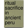 Ritual Sacrifice In Ancient Peru door Onbekend