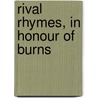 Rival Rhymes, In Honour Of Burns by Samuel Lover