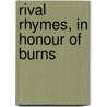 Rival Rhymes, In Honour Of Burns door Samuel Lover