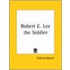 Robert E. Lee The Soldier (1925)