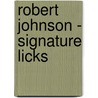 Robert Johnson - Signature Licks door Dave Rubin