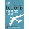 Robert Ludlum's The Arctic Event door Robert Ludlum