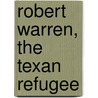 Robert Warren, The Texan Refugee door Samuel Houston Dixon