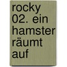 Rocky 02. Ein Hamster räumt auf door Betty G. Birney