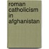 Roman Catholicism In Afghanistan
