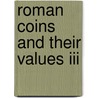 Roman Coins And Their Values Iii by David Sear