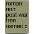 Roman Noir Post-war Fren Osmec C