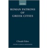 Roman Patrons Greek Cities Ocm C door Claude Eilers