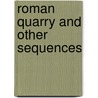 Roman Quarry And Other Sequences door David Jones