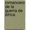 Romancero de La Guerra de Africa door Mariano Roca Togores De Molns