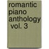 Romantic Piano Anthology  Vol. 3