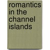 Romantics In The Channel Islands by Louise Downie