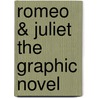 Romeo & Juliet The Graphic Novel by John McDonald