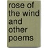 Rose Of The Wind And Other Poems