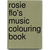 Rosie Flo's Music Colouring Book door Roz Streeten