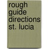 Rough Guide Directions St. Lucia by Natalie Folster