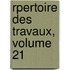 Rpertoire Des Travaux, Volume 21