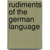 Rudiments of the German Language by Johann Franz Ahn