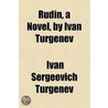 Rudin, A Novel, By Ivan Turgenev door Ivan Sergeyevich Turgenev