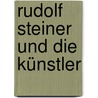 Rudolf Steiner und die Künstler door Wolfgang Zumdick
