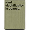 Rural Electrification In Senegal by Unknown