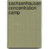 Sachsenhausen Concentration Camp