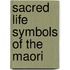 Sacred Life Symbols Of The Maori