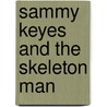 Sammy Keyes and the Skeleton Man door Wendelin Van Draanen