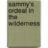 Sammy's Ordeal In The Wilderness